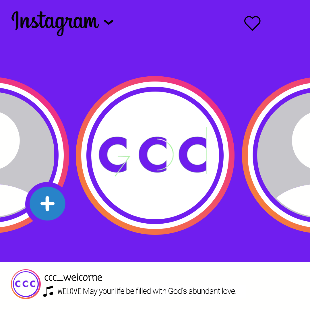 CCC_WELCOME. WELOVE. May God’s love fill your life abundantly.